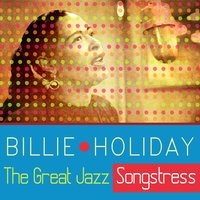(You Ain't Gonna Bother Me) No More - Billie Holiday