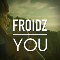 You - Froidz