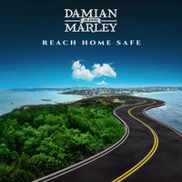 Reach Home Safe - Damian Marley