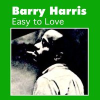 Easy to Love - Barry Harris