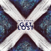 Get Lost - Paul Damixie