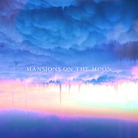 Somewhere Else Tonight - Mansions On The Moon