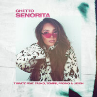 Ghetto Senorita - T-Bratz, Promo, Tompe