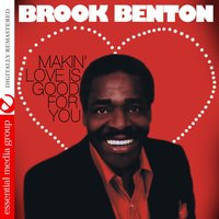 Makin' Love Is Good for You - Brook Benton