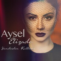 Yandırdın Kalbimi - Aysel Əlizadə