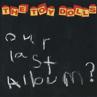 I Gave My Heart to a Slag Called Sharon from Whitley Bay - Toy Dolls