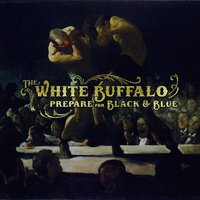 Black & Blue - The White Buffalo