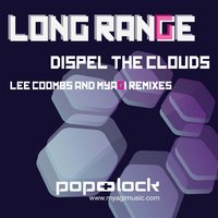 Dispel The Clouds - Long Range