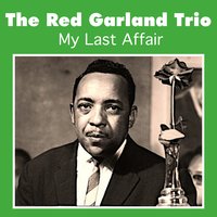 I've Got It Bad - Red Garland Trio