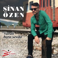 Yaralı Kara Sevda - Sinan Özen