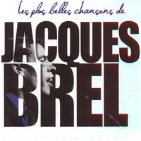 Pourquoi faut-il que les hommes s'ennuient ? - Jacques Brel