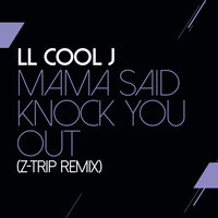 Mama Said Knock You Out - LL COOL J, Z-Trip