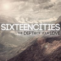 Let Everything We Do - Sixteen Cities