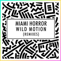 Wild Motion (Set It Free) - Miami Horror, Pete Herbert