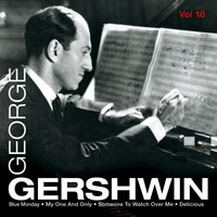 Delishious - George Gershwin, Джордж Гершвин