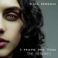 I Hate Me Too - Eda Green, Leandro da Silva