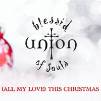 (All My Love) This Christmas - Blessid Union of Souls