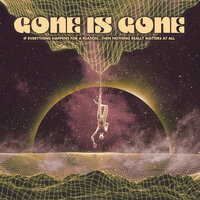 Everything Is Wonderfall - Gone Is Gone
