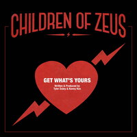 Get What's Yours - Children of Zeus