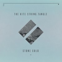 Stone Cold [feat. Tiana Khasi] - The Kite String Tangle, Tiana Khasi