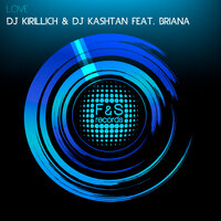 Love - DJ Kirillich, Dj Kashtan, Briana