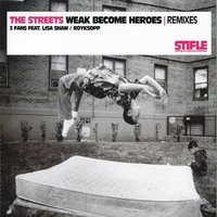 Weak Become Heroes (Röyksopp's Memory Lane Mix) - The Streets