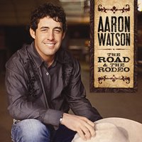 After The Rodeo - Aaron Watson