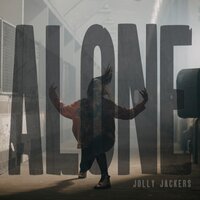 Alone - Jolly Jackers