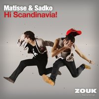 Hi Scandinavia! - Matisse & Sadko, Matisse, Sadko