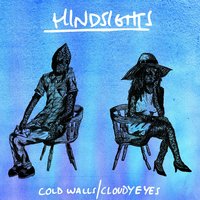 Cold Walls - Hindsights