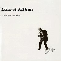 I Love You Yes I Do - Laurel Aitken