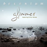 Glimmer - Delerium, Emily Haines