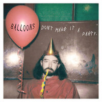 Balloons Don't Make It A Party - Bandit