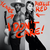 I Don't Care - Ycare, Axelle Red