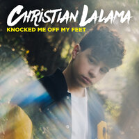 Knocked Me Off My Feet - Christian Lalama