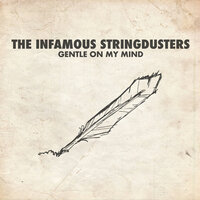 Gentle on My Mind - The Infamous Stringdusters