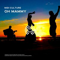 Oh Mammy - Midi Culture