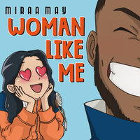Woman Like Me - Miraa May