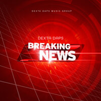 Breaking News - Dexta Daps