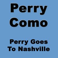 I Really Don't Want to Know - Perry Como