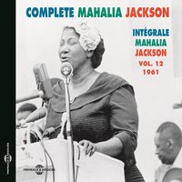 Have You Any Time for Jesus - Mahalia Jackson