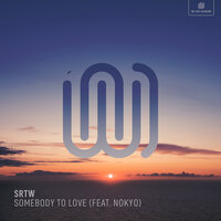 Somebody to Love - SRTW, Nokyo