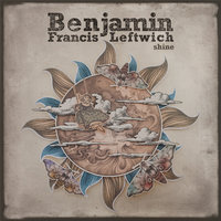 Shine - Benjamin Francis Leftwich, Kygo
