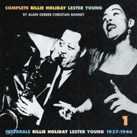 All of Me, Pt. 3 - Billie Holiday, Lester Young