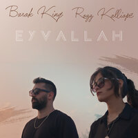 Eyvallah - Burak King, Rozz Kalliope