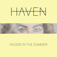 Hoodie In The Summer - Haven