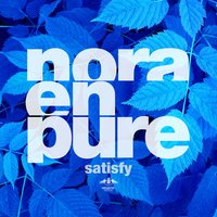 Satisfy - Nora En Pure