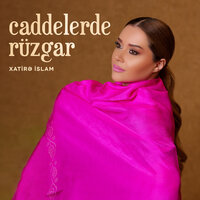 Caddelerde Rüzgar - Xatirə Islam