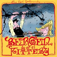 Bergen, du er ei fitteby - Bare Egil Band, Odd Nordstoga, Tuva Syvertsen
