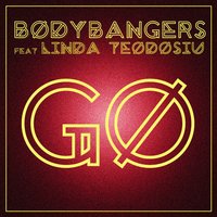 Go - Bodybangers, Linda Teodosiu